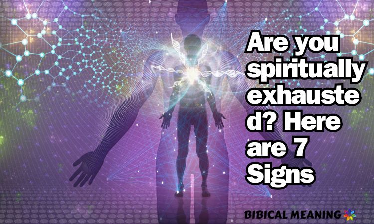 Are you spiritually exhausted Here are 7 Signs