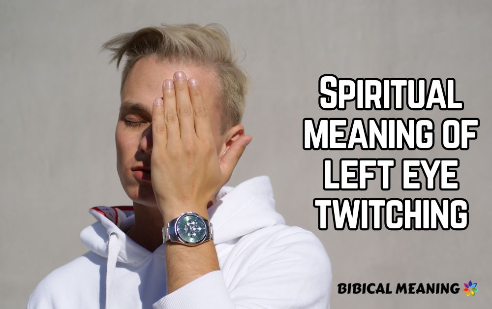 Spiritual meaning of left eye twitching