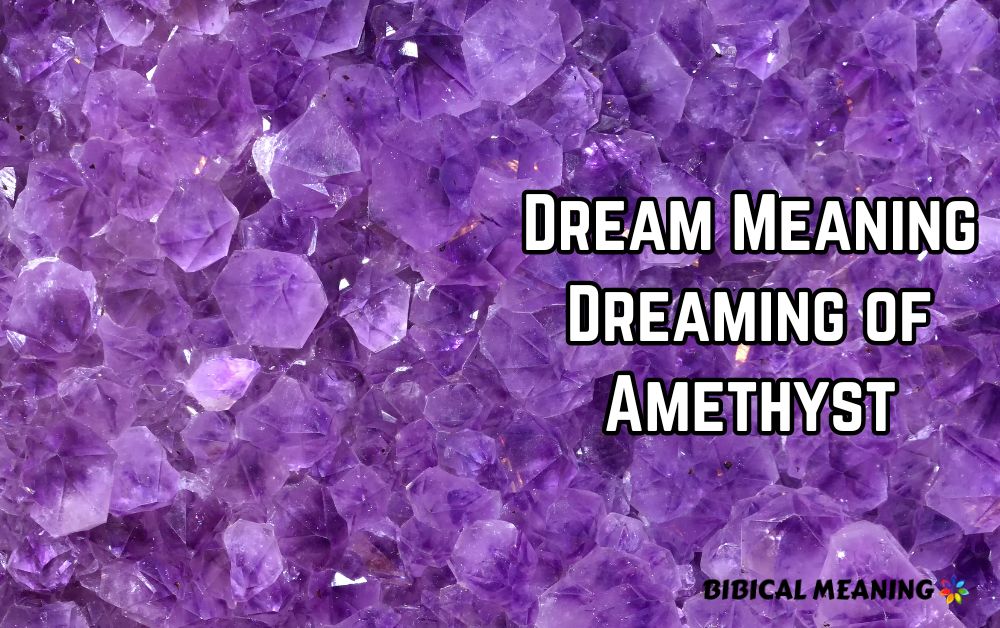 Dream Meaning Dreaming of Amethyst