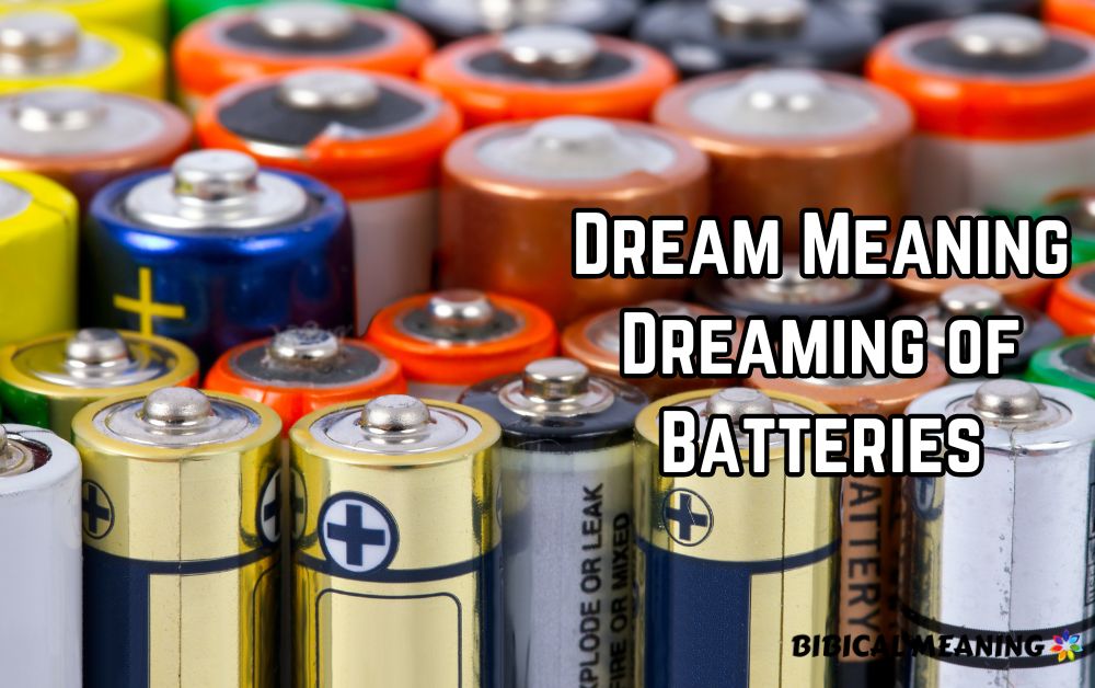 Dream Meaning Dreaming of Batteries