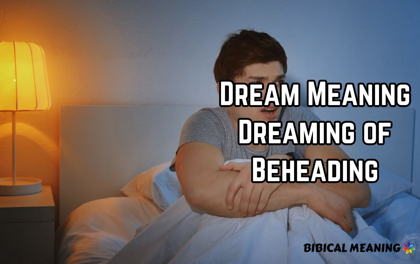 Dream Meaning Dreaming of Beheading