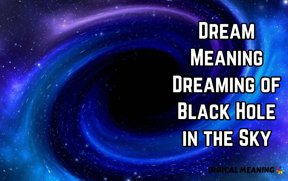 Dream Meaning Dreaming of Black Hole in the Sky