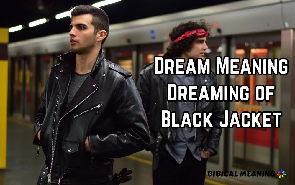 Dream Meaning Dreaming of Black Jacket 