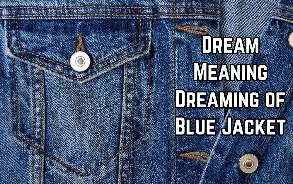 Dream Meaning Dreaming of Blue Jacket