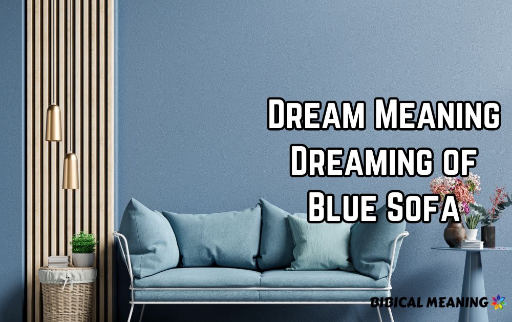 Dream Meaning Dreaming of Blue Sofa