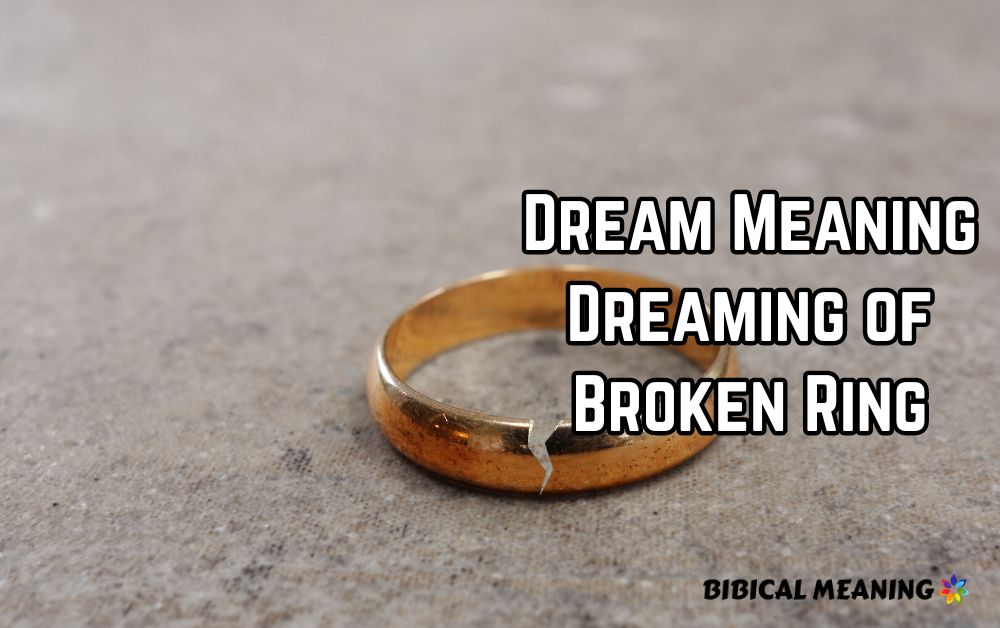 Dream Meaning Dreaming of Broken Ring