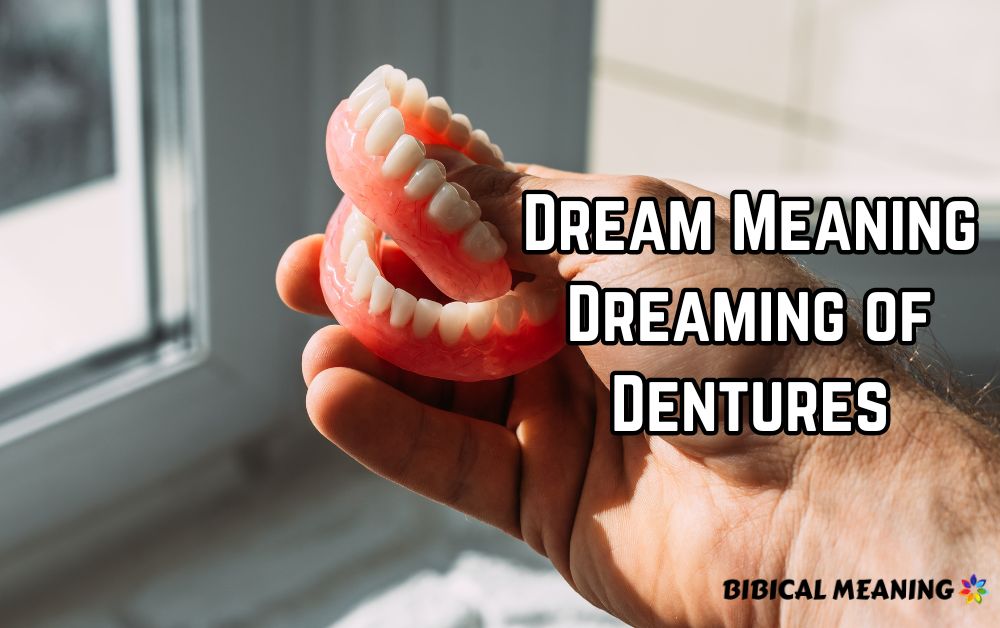 Dream Meaning Dreaming of Dentures