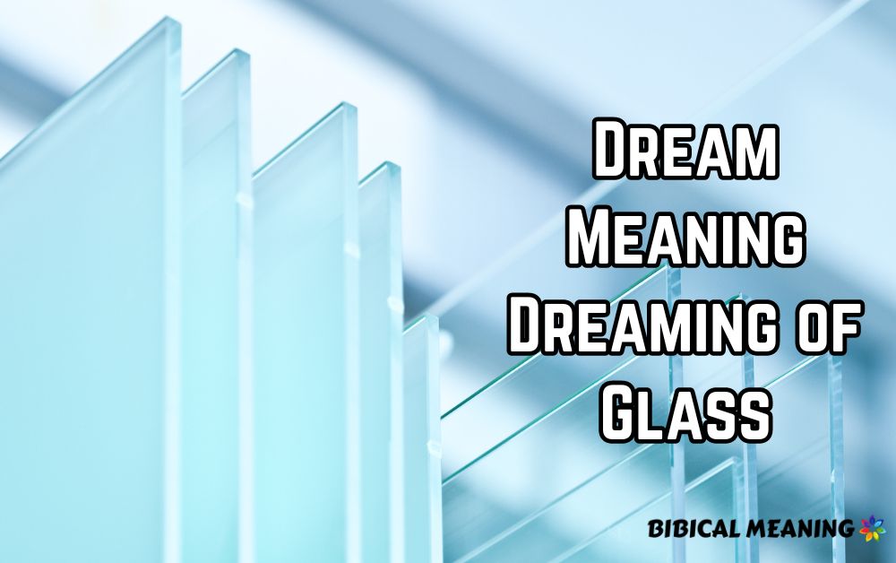 Dream Meaning Dreaming of Glass