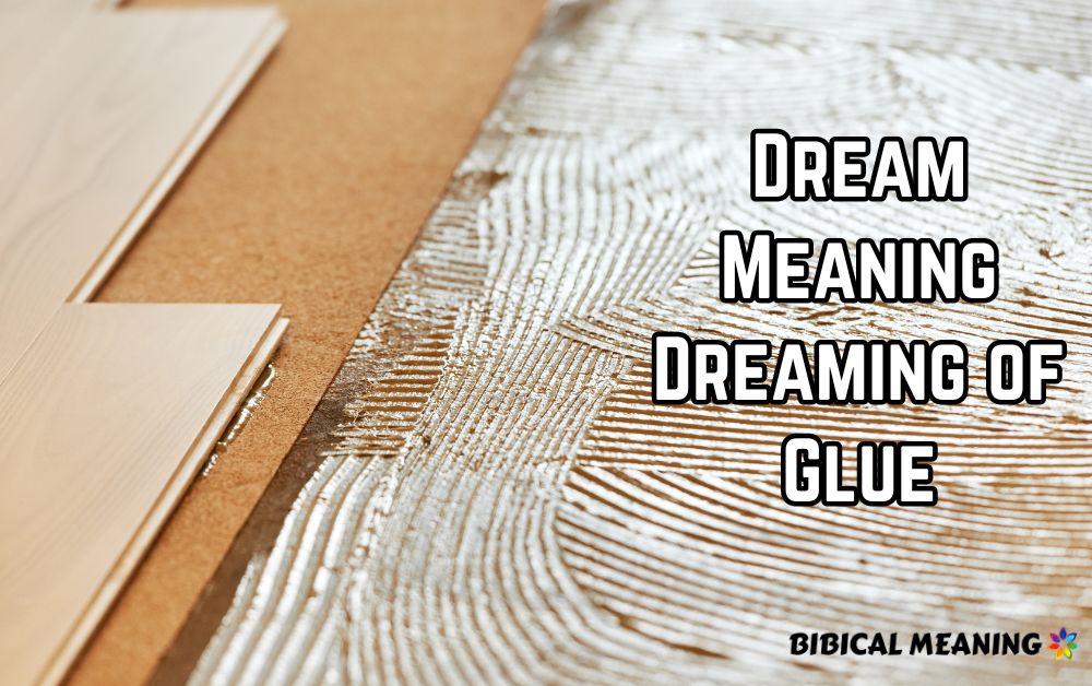 Dream Meaning Dreaming of Glue