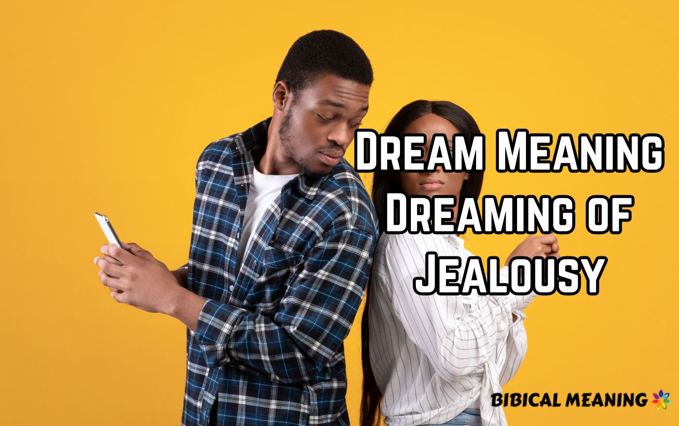 Dream Meaning Dreaming of Jealousy