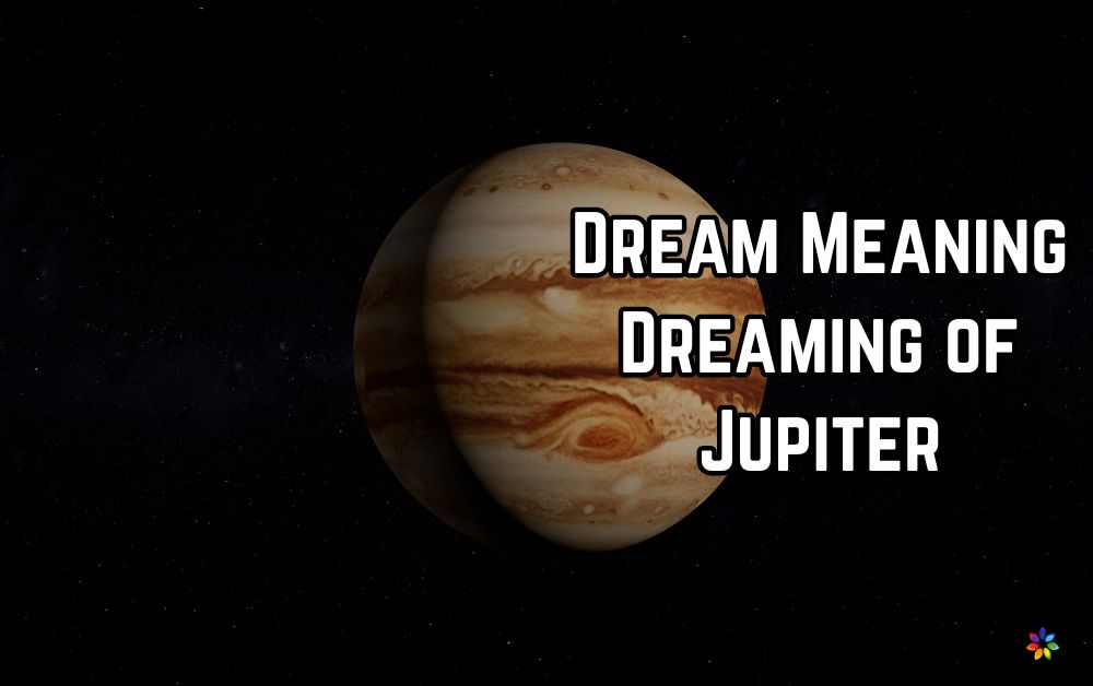 Dream Meaning Dreaming of Jupiter