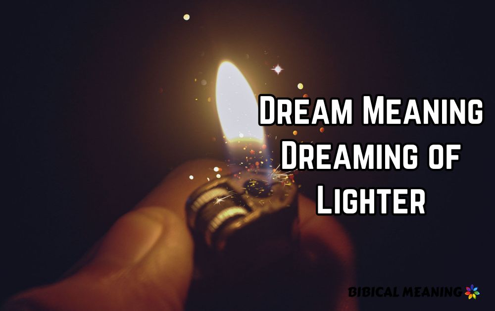 Dream Meaning Dreaming of Lighter