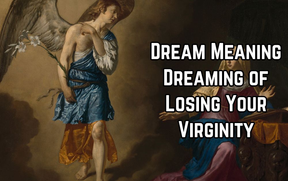 Dream Meaning Dreaming of Losing Your Virginity