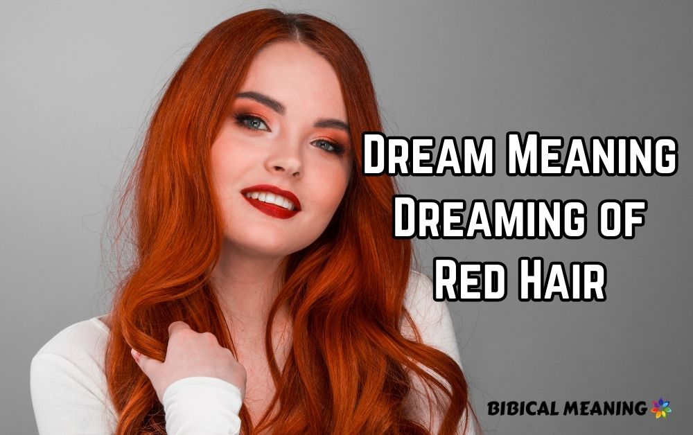 Dream Meaning Dreaming of Red Hair 