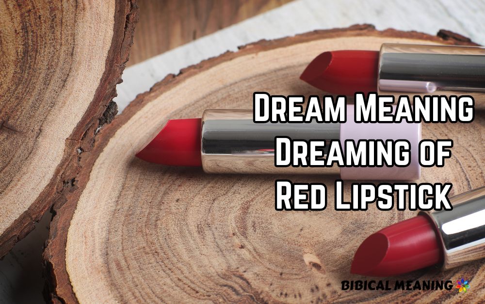 Dream Meaning Dreaming of Red Lipstick