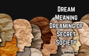 Dream Meaning Dreaming of Secret Society