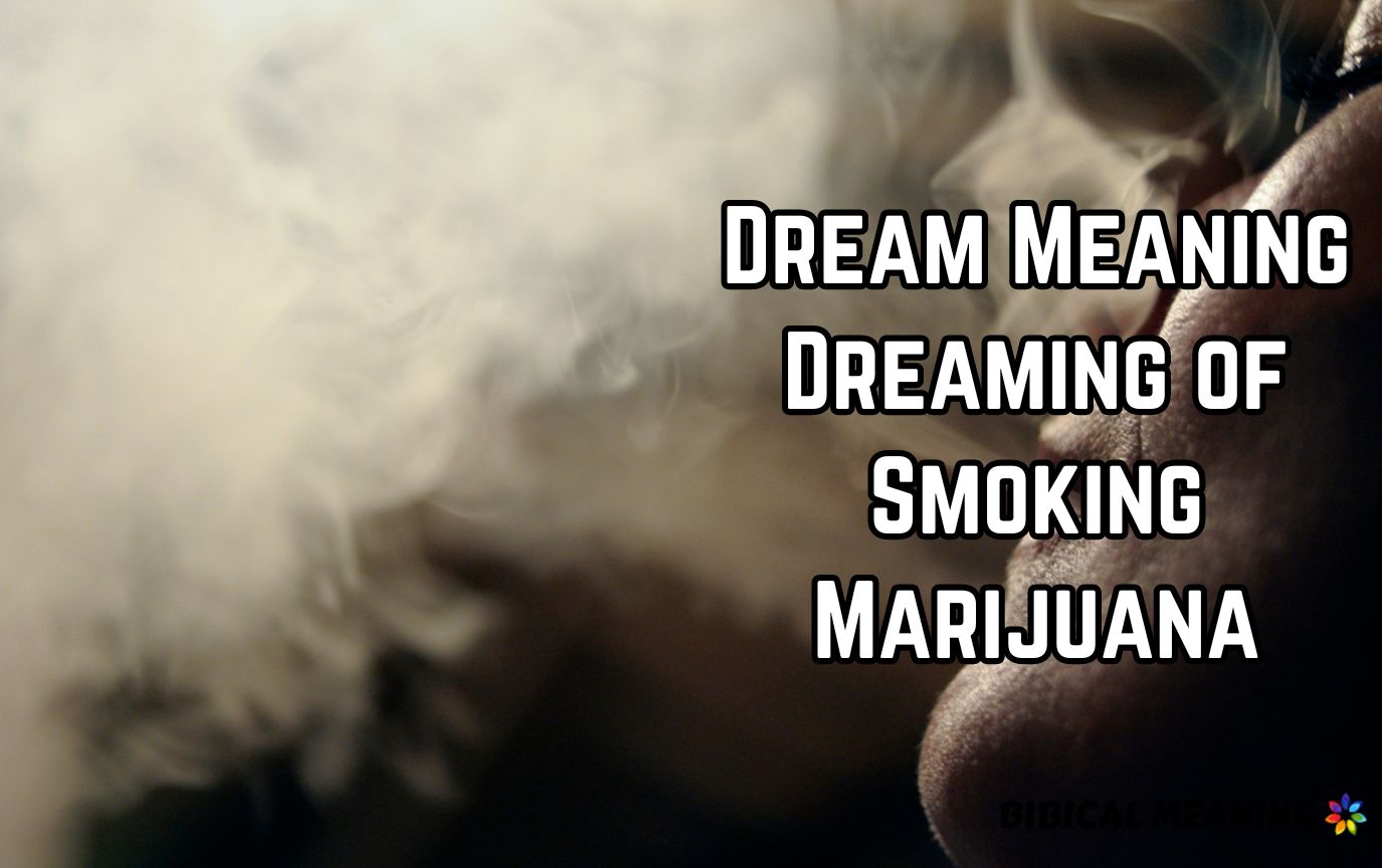 Dream Meaning Dreaming of Smoking Marijuana