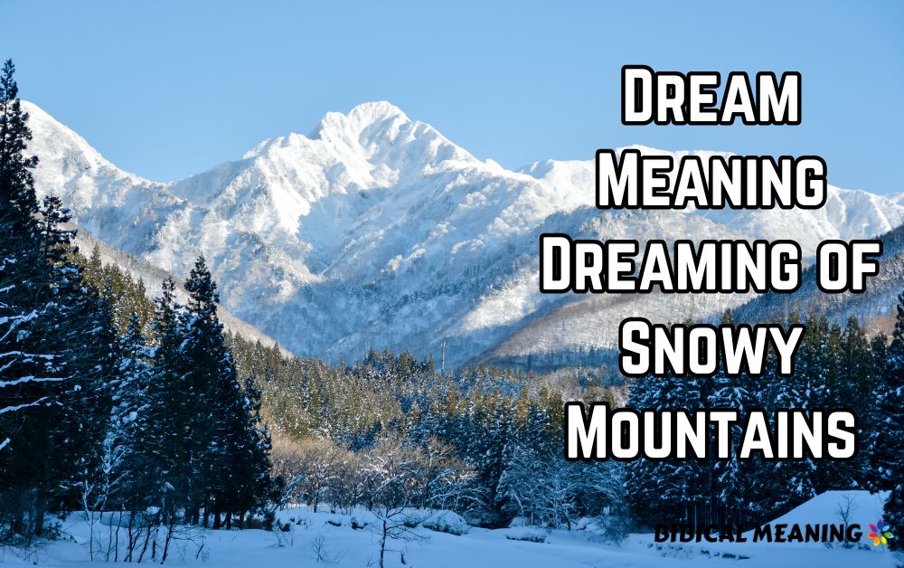 Dream Meaning Dreaming of Snowy Mountains