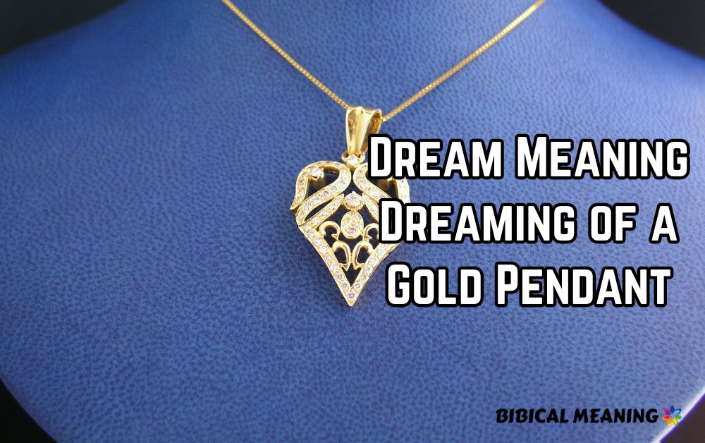 Dream Meaning Dreaming of a Gold Pendant