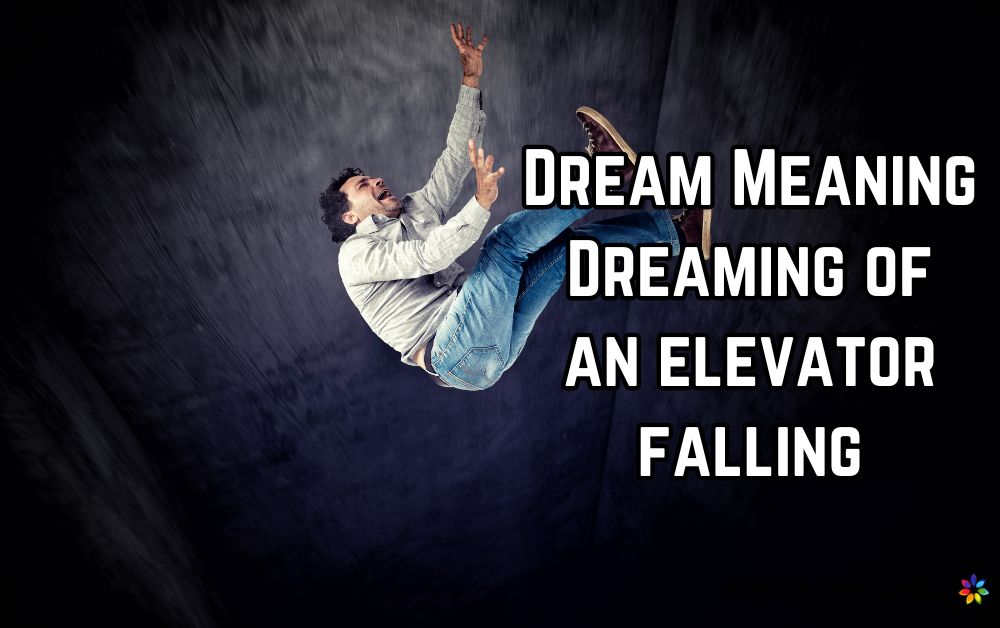 Dream Meaning Dreaming of an elevator falling