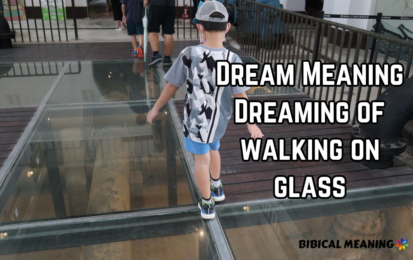 Dream Meaning Dreaming of walking on glass