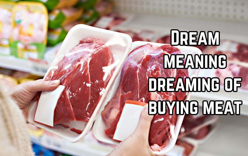 Dream meaning dreaming of buying meat