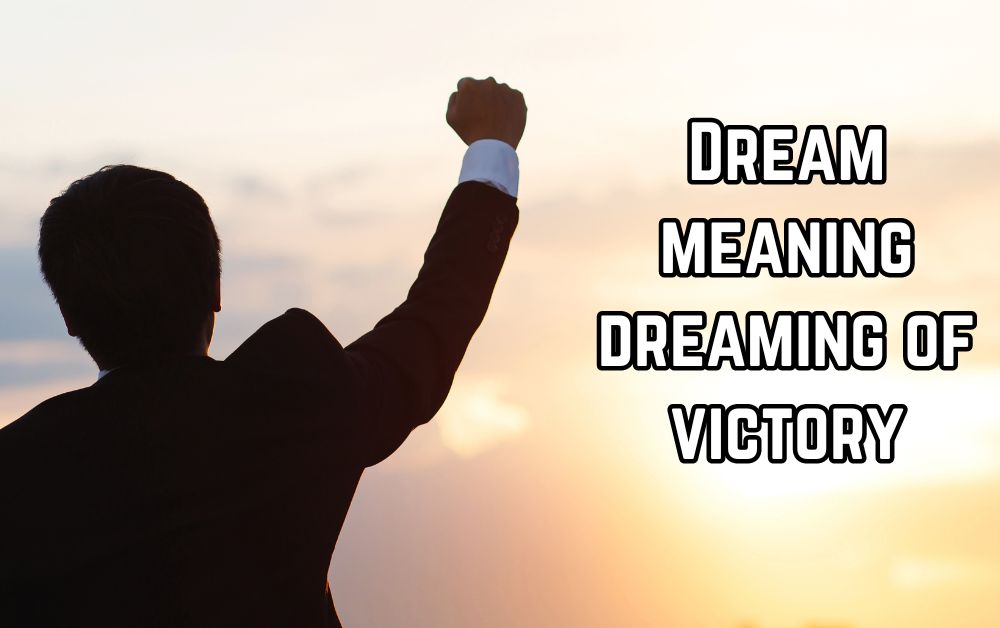 Dream meaning dreaming of victory